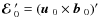 $\mbox{\boldmath${\cal E}$ } {}_0'=(\mbox{$\vec{u}$ } {}_0\times\mbox{$\vec{b}$ } {}_0)'$
