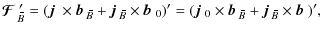 $\displaystyle \mbox{\boldmath${\cal F}$ } {}_{\hspace*{-1.1pt}\,\hspace{.3mm}\o...
...1.1pt}\,\hspace{.3mm}\overline{\!\hspace{-.3mm}B}}\times\mbox{$\vec{b}$ } {})',$