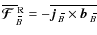 $\overline{\mbox{\boldmath${\cal F}$ }}{}_{\hspace*{-1.1pt}\,\hspace{.3mm}\overl...
...x{$\vec{b}$ } {}_{\hspace*{-1.1pt}\,\hspace{.3mm}\overline{\!\hspace{-.3mm}B}}}$