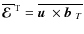 $\overline{\mbox{\boldmath${\cal E}$ }}{}^{{\rm T}}=\overline{\mbox{$\vec{u}$ } {}\times\mbox{$\vec{b}$ } {}_T}$