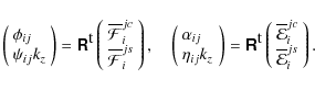 \begin{displaymath}\left(\begin{array}{l}
\phi_{ij}\phantom{k_z}\\
\psi_{ij}k_z...
...\cal E}_i^{jc}\\
\overline{\cal E}_i^{js}
\end{array}\right).
\end{displaymath}
