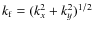 $k_{\rm f}=(k_x^2+k_y^2)^{1/2}$