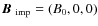 $\mbox{$\vec{B}$ } {}_{{\rm imp}}=(B_0,0,0)$