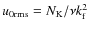 $u_{0{\mathrm{rms}}}=N_{\rm K}/\nu k_{\rm f}^2$