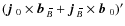 $(\mbox{$\vec{j}$ } {}_0\times\mbox{$\vec{b}$ } {}_{\hspace*{-1.1pt}\,\hspace{.3...
....1pt}\,\hspace{.3mm}\overline{\!\hspace{-.3mm}B}}\times\mbox{$\vec{b}$ } {}_0)'$