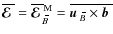 $\overline{\mbox{\boldmath${\cal E}$ }}{}= \overline{\mbox{\boldmath${\cal E}$ }...
...{-1.1pt}\,\hspace{.3mm}\overline{\!\hspace{-.3mm}B}}\times\mbox{$\vec{b}$ } {}}$