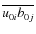 $\overline{u_{0i}b_{0j}}$