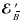 $\mbox{\boldmath${\cal E}$ } {}_{\hspace*{-1.1pt}\,\hspace{.3mm}\overline{\!\hspace{-.3mm}B}}'$