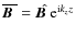 $\overline{\mbox{\boldmath$B$ }}{}= \,\hspace{.3mm}\hat{\!\hspace{-.3mm}\mbox{$\vec{B}$ } {}} {\rm e}^{{\rm i} k_z z}$