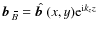 $\mbox{$\vec{b}$ } {}_{\hspace*{-1.1pt}\,\hspace{.3mm}\overline{\!\hspace{-.3mm}B}}= \hat{\mbox{$\vec{b}$ } {}}(x,y) {\rm e}^{{\rm i} k_z z}$