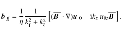 \begin{displaymath}{\mbox{$\vec{b}$ } {}_{\hspace*{-1.1pt}\,\hspace{.3mm}\overli...
...- {\rm i} k_z ~u_{0z}\overline{\mbox{\boldmath$B$ }}{}\right].
\end{displaymath}
