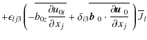 $\displaystyle + \epsilon_{lj3} \left( - \overline{b_{0z}\frac{\partial\hspace*{...
...\mbox{$\vec{u}$ } {}_0}}{\partial\hspace*{.06em} {x_j}}}~ \right)\overline{J}_l$