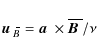 \begin{displaymath}\mbox{$\vec{u}$ } {}_{\hspace*{-1.1pt}\,\hspace{.3mm}\overlin...
...x{\boldmath$a$ } {}\times\overline{\mbox{\boldmath$B$ }}{}/\nu
\end{displaymath}