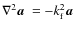 $\nabla^2 \mbox{\boldmath$a$ } {}= -k_{\rm f}^2 \mbox{\boldmath$a$ } {}$
