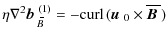 $\displaystyle \eta\nabla^2\mbox{$\vec{b}$ } {}_{\hspace*{-1.1pt}\,\hspace{.3mm}...
...{\rm curl} \, {}(\mbox{$\vec{u}$ } {}_0\times\overline{\mbox{\boldmath$B$ }}{})$
