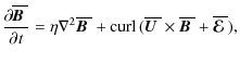 $\displaystyle \frac{\partial\hspace*{-.06em} {\overline{\mbox{\boldmath$B$ }}{}...
...mes\overline{\mbox{\boldmath$B$ }}{}+\overline{\mbox{\boldmath${\cal E}$ }}{}),$
