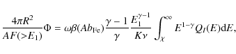 \begin{displaymath}%
\frac{4\pi R^2}{AF({>}E_1)} \Phi = \omega\beta (Ab_{\rm Fe}...
...gamma-1}}{K\nu}\int_{\chi}^{\infty}E^{1-\gamma}Q_I(E){\rm d}E,
\end{displaymath}