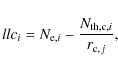 \begin{displaymath}%
llc_i=N_{{\rm e},i}-\frac{N_{{\rm th,c},i}}{r_{{\rm c},j}},
\end{displaymath}