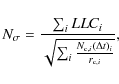 \begin{displaymath}%
N_{\sigma} = \frac{ \sum_i LLC_i }{\sqrt{ \sum_i \frac{ N_{{\rm c},i} (\Delta t)_i}{r_{{\rm c},i}} }},
\end{displaymath}