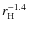 $r_{\rm H}^{-1.4}$