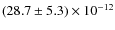 $(28.7 \pm 5.3) \times 10^{-12}$