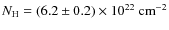 $N_{\rm H} = (6.2 \pm 0.2)\times 10^{22}~\textrm{cm}^{-2}$