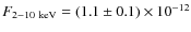$F_{2-10~{\rm keV}}= (1.1\pm 0.1) \times 10^{-12}$