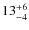 $\rm 13_{-4}^{+6}$