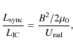 \begin{displaymath}\frac{L_{\rm sync}}{L_{\rm IC}}= \frac{B^2/2\mu_0}{U_{\rm rad}},
\end{displaymath}