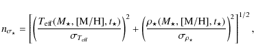\begin{displaymath}n_{\sigma_\star} = \left[ \left(T_{\rm eff}(M_\star,[{\rm M}/...
...,t_\star)
\over \sigma_{\rho_\star} \right)^2 \right]^{1/2},
\end{displaymath}