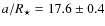 $a/R_\star = 17.6 \pm 0.4$