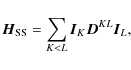 \begin{displaymath}%
{\vec H}_{\rm SS} = \sum_{K<L} {\vec I}_K {\vec D}^{KL} {\vec I}_L,
\end{displaymath}