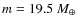 $m = 19.5~M_{\oplus}$