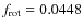 $f_{\rm rot} =
0.0448$