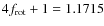 $4f_{\rm rot} +1 = 1.1715$
