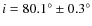 $i = 80.1^{\circ} \pm 0.3^{\circ}$