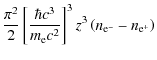 $\displaystyle \frac{\pi^2}{2}\left[\frac{\hbar c^3}{m_{\rm e} c^2}\right]^3
z^3\left(n_{{\rm e}^-}-n_{{\rm e}^+}\right)$