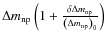 $\Delta
m_{\rm np}\left(1+\frac{\delta \Delta m_{\rm np}}{\left(\Delta
m_{\rm np}\right)_0}\right)$