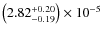 $\left (2.82^{+0.20}_{-0.19}\right ) \times 10^{-5}$