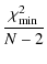 $\displaystyle \frac{\chi^2_{\min}}{N-2}$