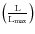 $\left(\frac{\rm L}{\rm L_{max}}\right)$