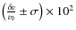 $\left(\frac{\delta v} {v_0} \pm
\sigma\right) \times 10^2$