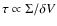 $\tau \propto \Sigma/\delta V$
