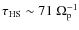 $\tau_{\rm HS}\sim 71\; \Omega_{\rm p}^{-1}$