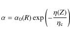 \begin{displaymath}%
\alpha=\alpha_0(R)\exp\left(-\frac{\eta(Z)}{\eta_{\rm c}}\right)
\end{displaymath}