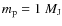 $m_{\rm p}=1~M_{\rm J}$