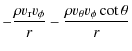 $\displaystyle -\frac{\rho v_{\rm r}v_\phi}{r}-\frac{\rho v_\theta v_\phi \cot \theta}
{r}$