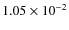 $1.05 \times 10^{-2}$