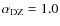 $\alpha_{\rm DZ}=1.0$