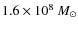 $1.6 \times 10^8\ M_{\odot}$